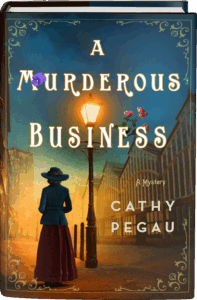 Cover of A Murderous Business. Atmospheric city street scene as daylight dwindles. A lone woman in early 1900's dress, a long skirt, jacket, and wide brimmed hat, stands under a streetlamp, her back to the viewer.
Gold filagree boarders the cover. A violet is between the M and U in Murderous, and a few roses above the E and S of Business.
