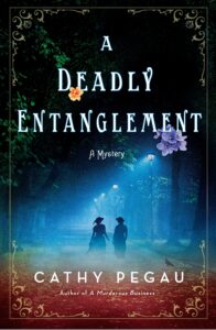 cover of A Deadly Entanglement by Cathy Pegau. Two female figures walking along a dark tree-lined path lit by gaslamps. A pigeon stand to the side in the foreground. 